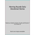thumbnail image 1 of Pre-Owned Morning Rounds Daily Devotional Stories (Paperback) 1594100152 9781594100154, 1 of 1