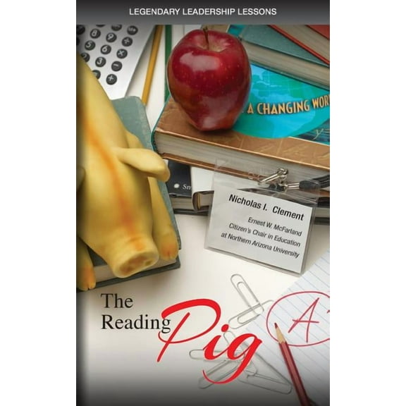 Legendary / Stories Lessons: Legendary Leadership Lessons: The Reading Pig (Paperback)