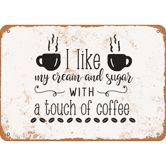 7 x 10 METAL SIGN - Cream and Sugar With a Touch Of Coffee - Vintage Rusty Look