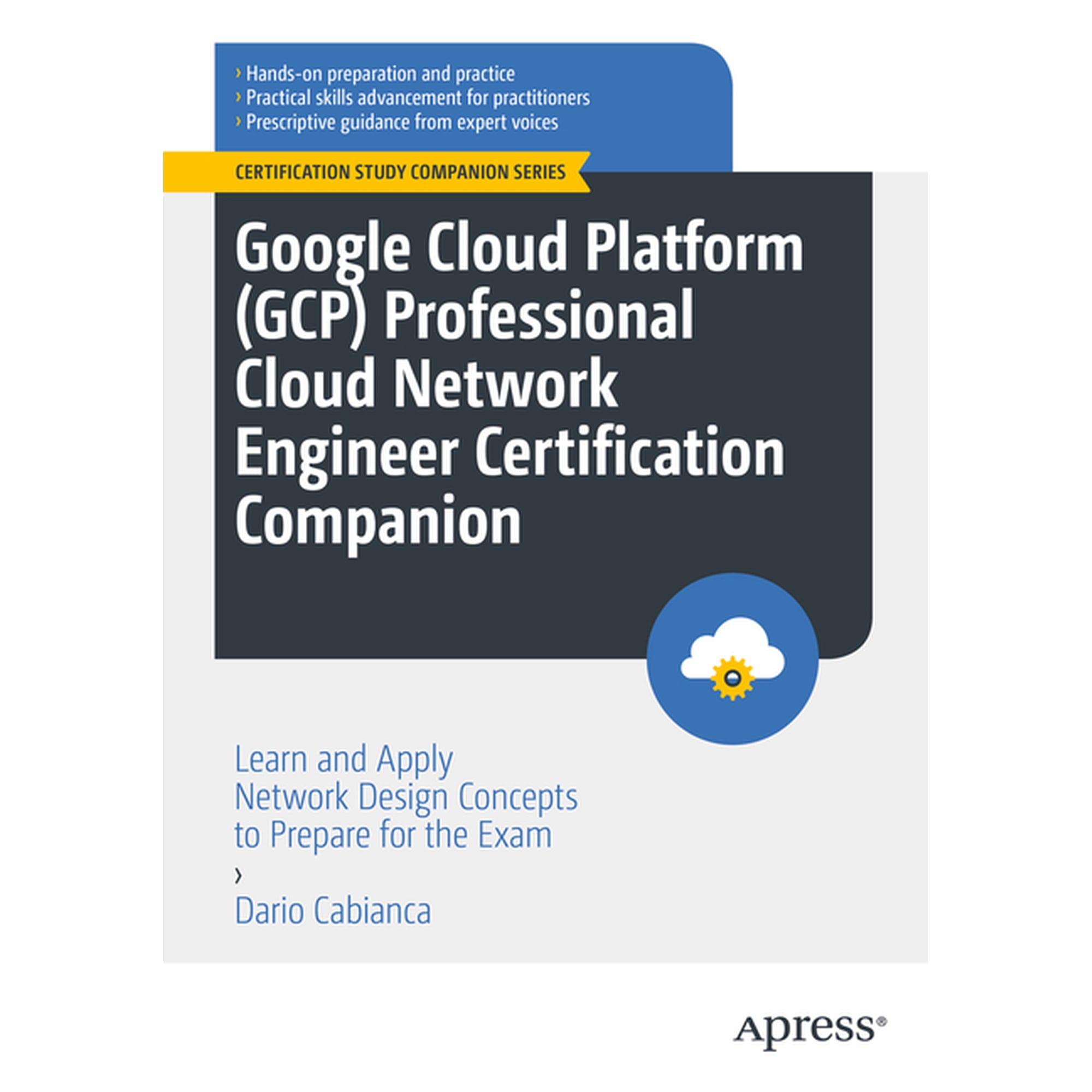 Certification Study Companion Google Cloud Platform (Gcp) Professional Cloud Network Engineer Certification Companion: Learn and Apply Network Design (Paperback)
