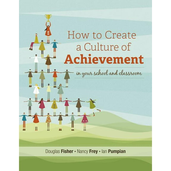 How to Create a Culture of Achievement in Your School and Classroom, (Paperback)