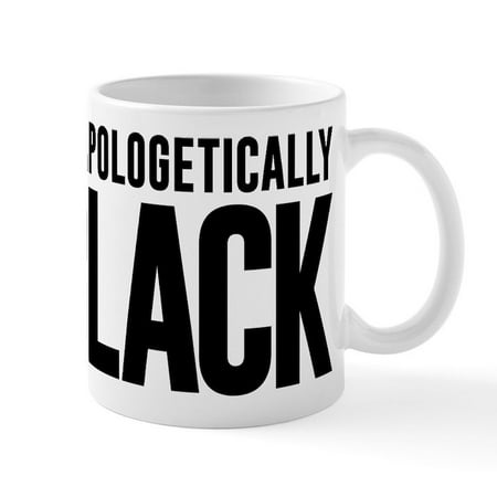 

CafePress - Unapologetically Black - 11 oz Ceramic Mug - Novelty Coffee Tea Cup