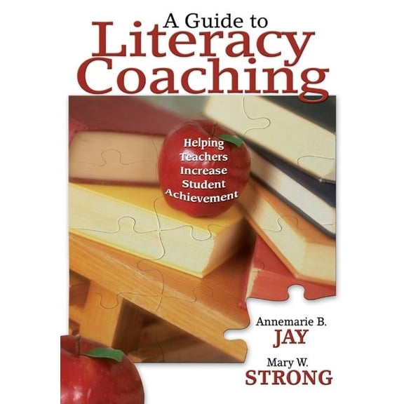 A Guide to Literacy Coaching: Helping Teachers Increase Student Achievement, (Paperback)