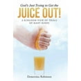 thumbnail image 2 of God's Just Trying to Get the Juice Out!: A Kingdom View of Trials of Many Kinds, (Hardcover), 2 of 2