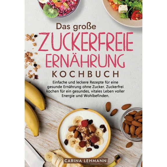 Das große Zuckerfreie Ernährung Kochbuch (Paperback)