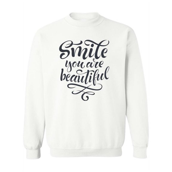 Smile You Are Beautiful! Sweatshirt Women -Image by Shutterstock, Female 3X-Large