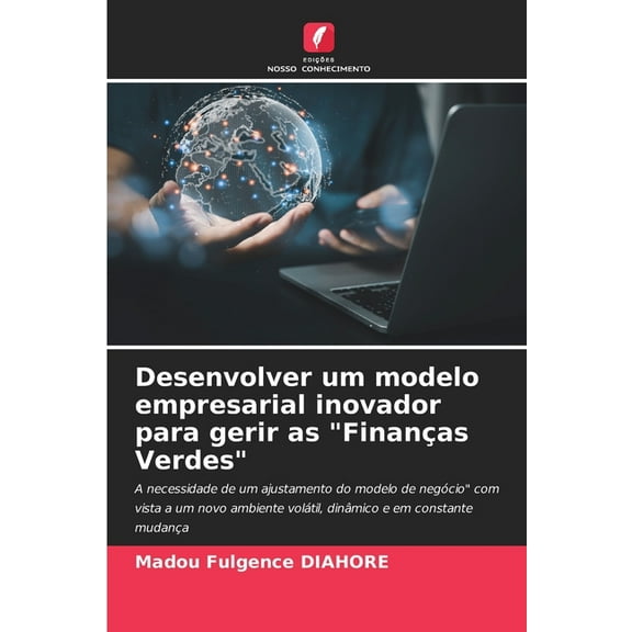 Desenvolver um modelo empresarial inovador para gerir as "Finanças Verdes", (Paperback)