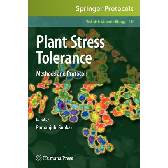 Methods in Molecular Biology Plant Stress Tolerance: Methods and Protocols, Book 639, (Hardcover)