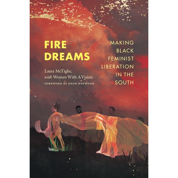 Fire Dreams: Making Black Feminist Liberation in the South, (Hardcover)