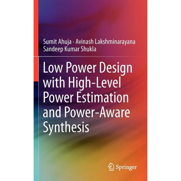 Low Power Design with High-Level Power Estimation and Power-Aware Synthesis, (Hardcover)