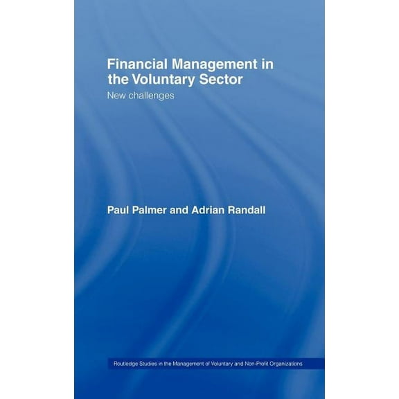 Routledge Studies in the Management of V Financial Management in the Voluntary Sector: New Challenges, (Hardcover)