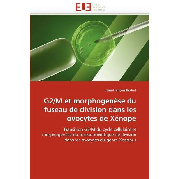 Omn.Univ.Europ.: G2/M Et Morphogenèse Du Fuseau de Division Dans Les Ovocytes de Xénope (Paperback)