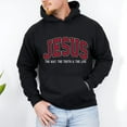 thumbnail image 2 of Jesus The Way The Truth The Life Hoodie, Christian Faith Pullover, Religious Streetwear Gift for Believers Unisex, 2 of 7