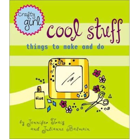 Pre-Owned Crafty Girl: Cool Stuff (Paperback) 0811829456 9780811829458