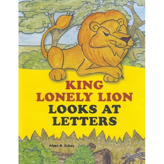 King Lonely Lion Looks at Letters