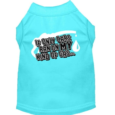 Pet Dog Cat Shirt Screen Printed, "If Only Cars Ran On My Kind Of Gas"