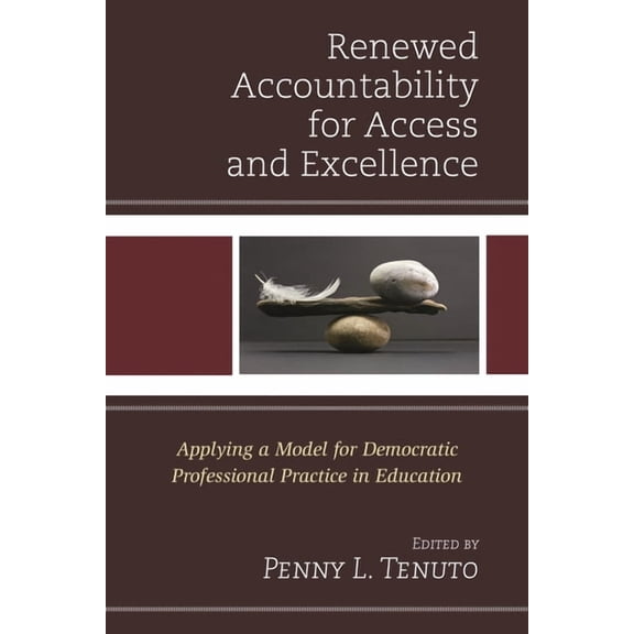 Accountability for Access and Excellence: Applying a Model for Democratic Professional Practice in Education, (Hardcover)
