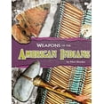 thumbnail image 1 of Pre-Owned Weapons of the American Indians (Library Binding) 9781429623346, 1 of 1