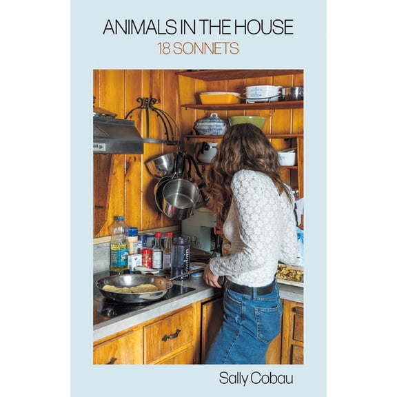 Animals in the House: 18 Sonnets, (Paperback)