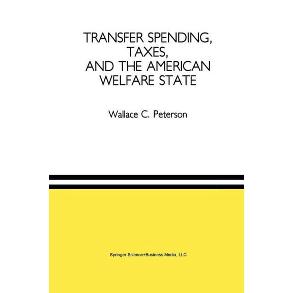 Transfer Spending, Taxes, and the American Welfare State, (Paperback)