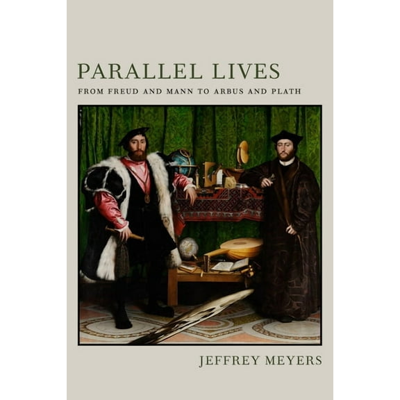 Parallel Lives: From Freud and Mann to Arbus and Plath, (Paperback)