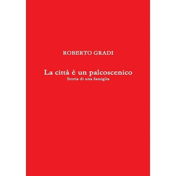 La cittÃ  Ã¨ un palcoscenico, (Paperback)
