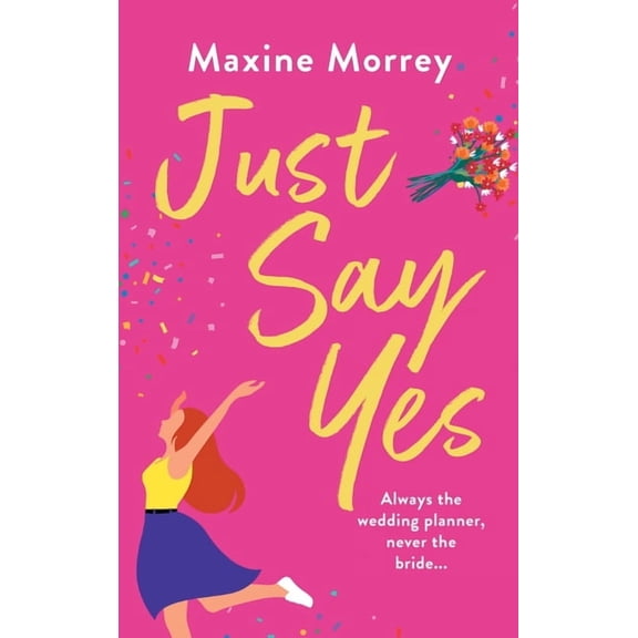 Just Say Yes, (Hardcover)