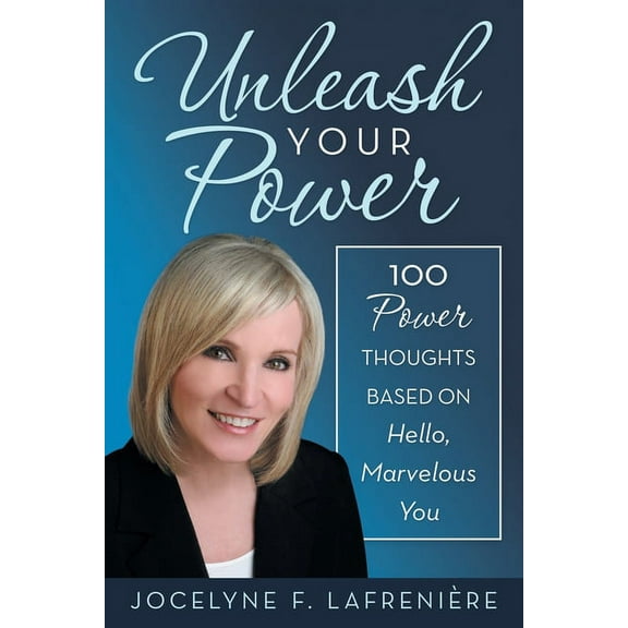 Unleash Your Power: 100 Power Thoughts Based on Hello, Marvelous You