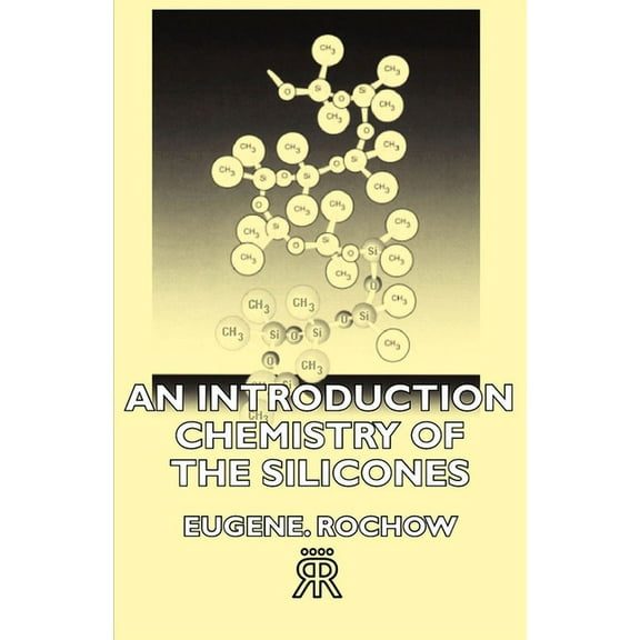 An Introduction Chemistry of the Silicones, (Paperback)