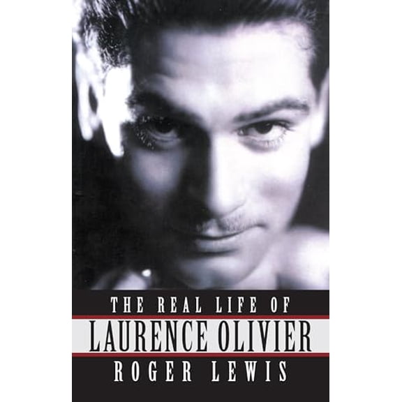 Pre-Owned The Real Life Of Laurence Olivier, 9781493086856, 1493086855, Paperback,