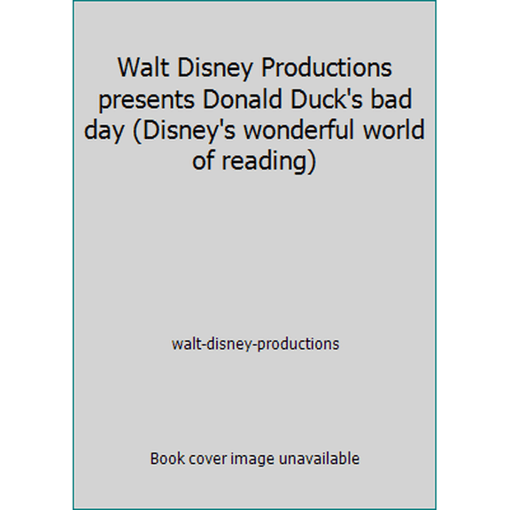 Pre-Owned Walt Disney Productions presents Donald Duck's bad day (Disney's wonderful world of reading) (Hardcover) 0394857631 9780394857633