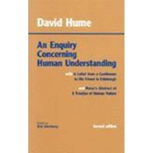 An Enquiry Concerning Human Understanding: with Hume's Abstract of A Treatise of Human Nature and A Letter from a Gentleman to His Friend in Edinburgh