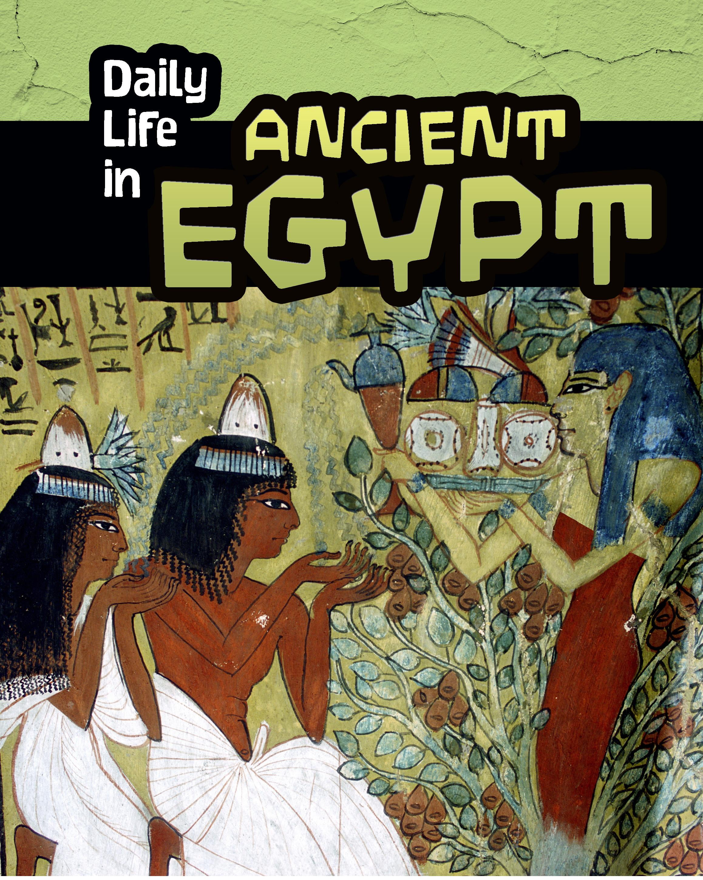 Daily Life In Ancient Civilizations Daily Life In Ancient Egypt Paperback