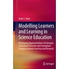 Modelling Learners and Learning in Science Education: Developing Representations of Concepts Conceptual Structure and Conceptual Change t...
