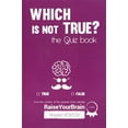 thumbnail image 1 of Pre-Owned Which is NOT true? - The Quiz Book: From the Creator of the Popular Website RaiseYourBrain.com (Paperback) 9995998033 9789995998035, 1 of 1