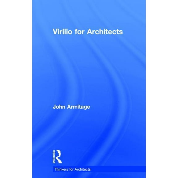 Thinkers for Architects Virilio for Architects, (Hardcover)