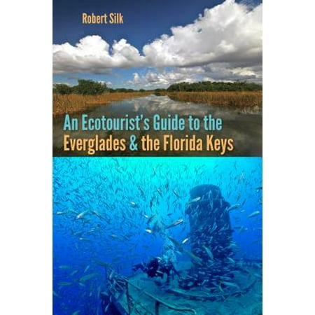 An Ecotourist's Guide to the Everglades and the Florida Keys -