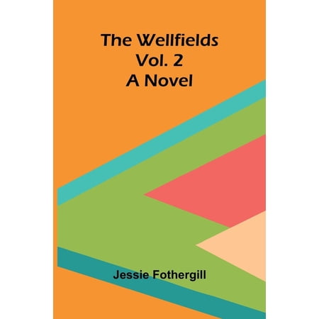 The Wellfields: A novel. Vol. 2 (Paperback)