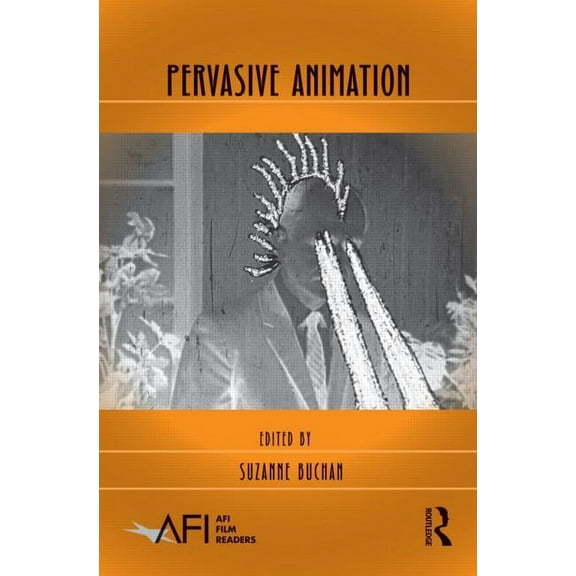 AFI Film Readers Pervasive Animation, (Paperback)