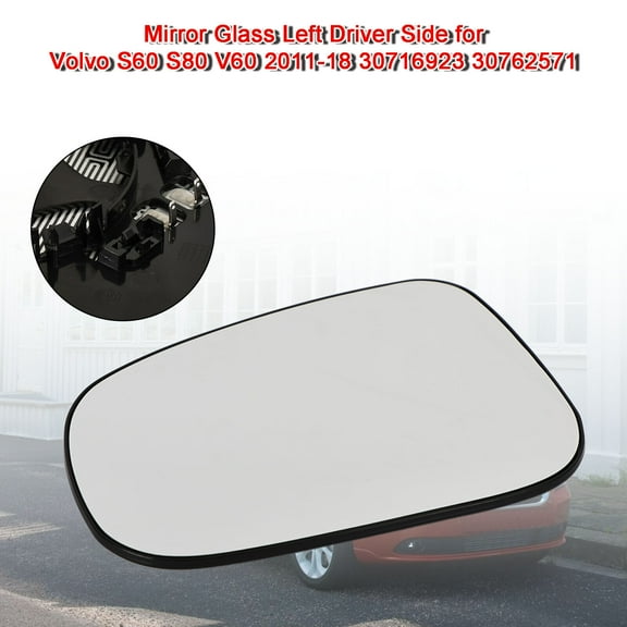 Mirror Glass Left Driver Side for Volvo S60 S80 V60 2011-18 30716923 30762571