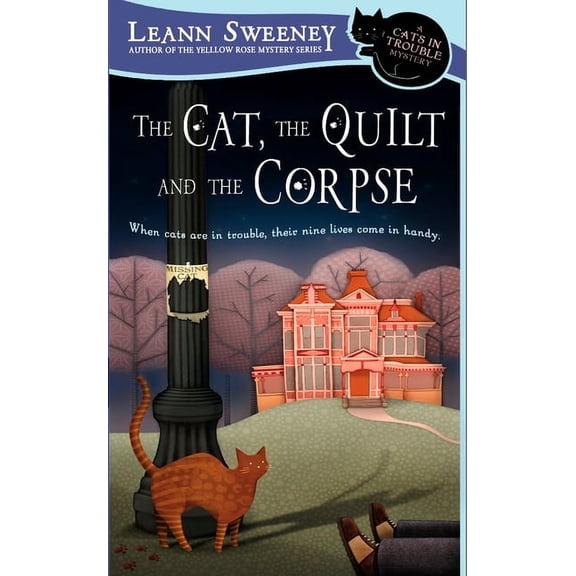 Cats in Trouble Mystery The Cat, the Quilt and the Corpse: A Cats in Trouble Mystery, Book 1, (Paperback)