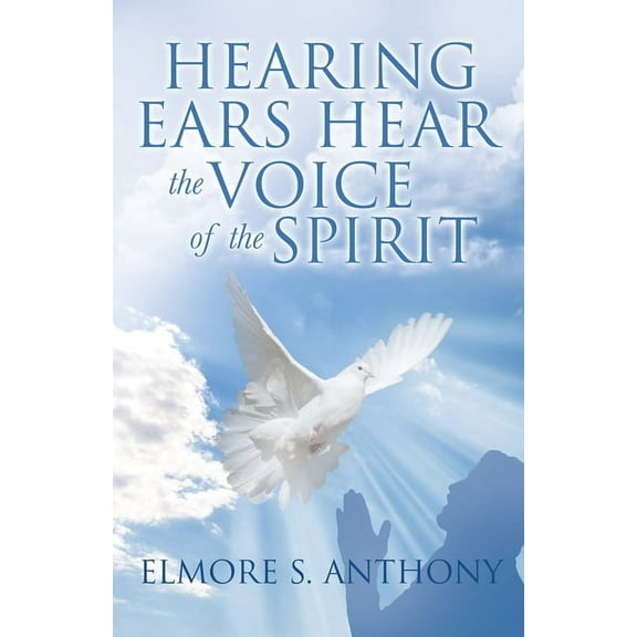 Hearing Ears Hear the Voice of the Spirit, (Paperback)