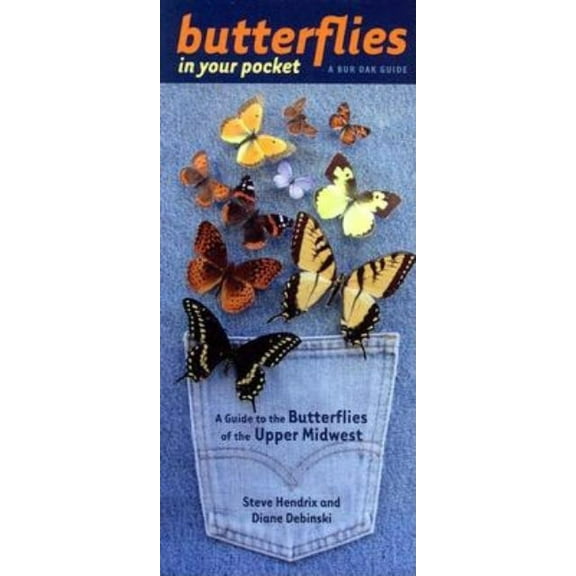 Bur Oak Guide: Butterflies in Your Pocket : A Guide to the Butterflies of the Upper Midwest (Sheet map, folded)