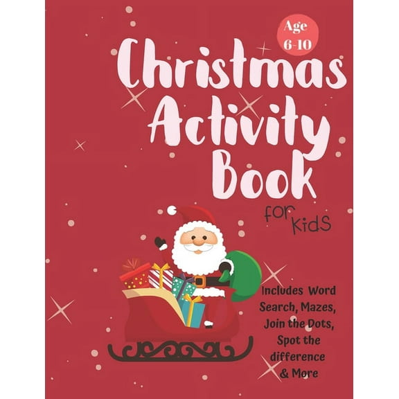 Christmas Activity Book for Kids: Ages 6-10: A Creative Holiday Coloring, Drawing, Word Search, Maze, Games, and Puzzle , (Paperback)