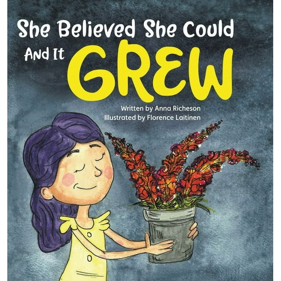 She Believed She Could and It Grew, (Hardcover)