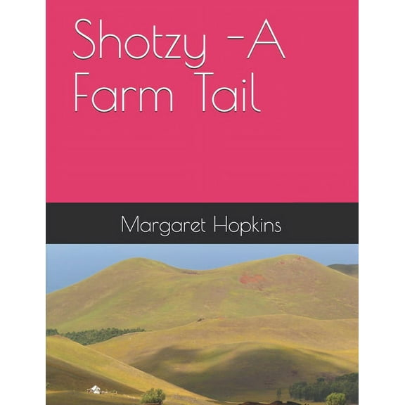 Shotzy -A Farm Tail, (Paperback)