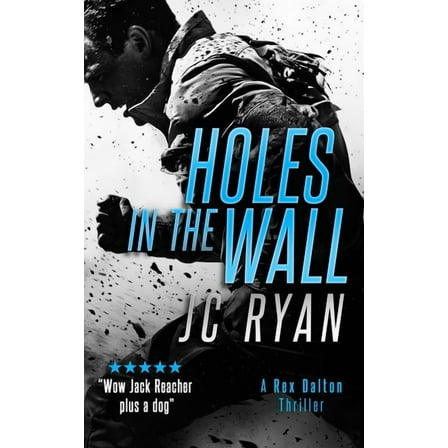 Rex Dalton K9 Thrillers Holes in the Wall: A Rex Dalton Thriller, Book 11, (Paperback)