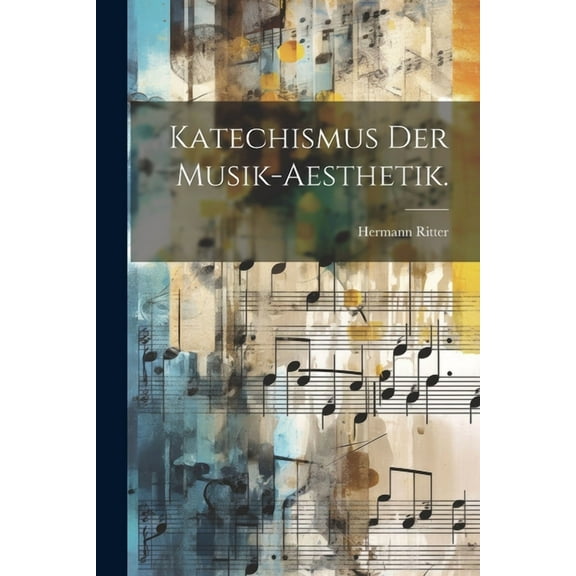 Katechismus der Musik-Aesthetik. (Paperback)