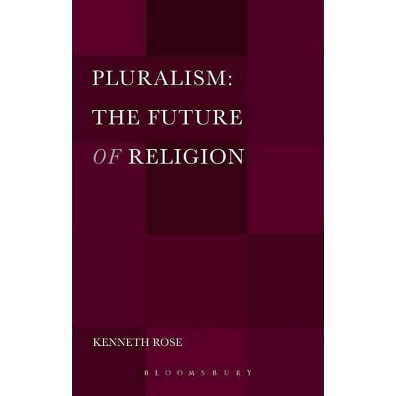Pluralism: The Future of Religion, (Paperback)