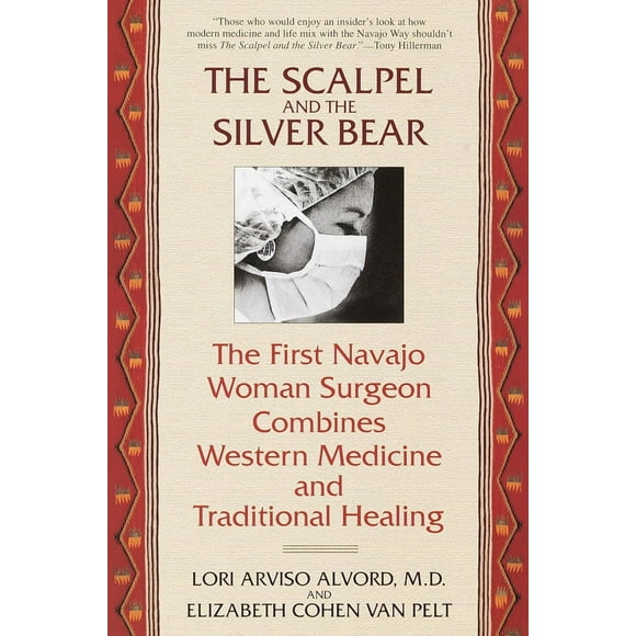 Pre-Owned The Scalpel and the Silver Bear: The First Navajo Woman Surgeon Combines Western Medicine and Traditional Healing (Paperback) 0553378007 9780553378009